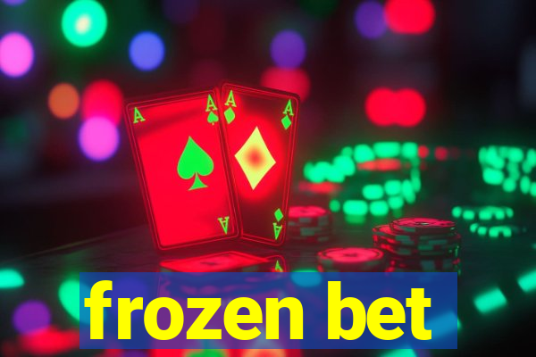 frozen bet